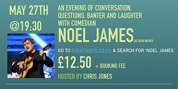 A NIGHT OF CONVERSATION & LAUGHTER WITH COMEDIAN NOEL JAMES