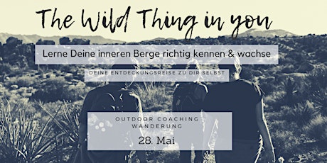 The Wild Thing in you  -  Lerne Deine inneren Berge richtig kennen & wachse