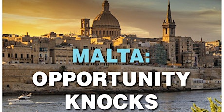 Malta | Opportunity Knocks ....