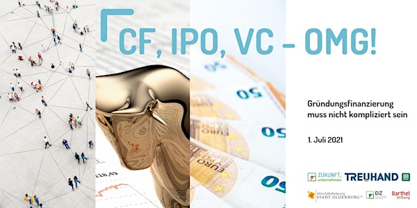 CF, IPO, VC – OMG! Gründungsfinanzierung muss nicht kompliziert sein