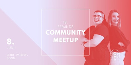 Hauptbild für 18. FEMINDS Community Meetup - We rise by lifting others