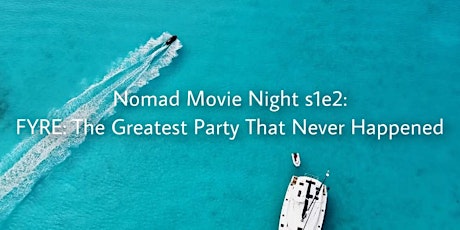 Imagem principal de Nomad Movie Night: FYRE: The Greatest Party That Never Happened