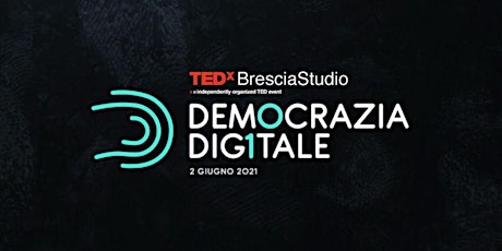 Image principale de TEDxBresciaStudio DEMOCRAZIA DIGITALE