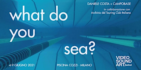 Immagine principale di Video Sound Art x Archivissima | What do you sea? 