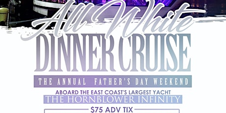 6/19 | PURE on The Hudson | An ALL WHITE Fathers Day Weekend Dinner Cruise primary image