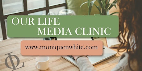 Our Life Media Clinic tickets