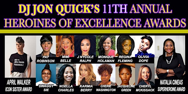 DJ Jon Quick’s 11th Annual Heroines of Excellence Awards