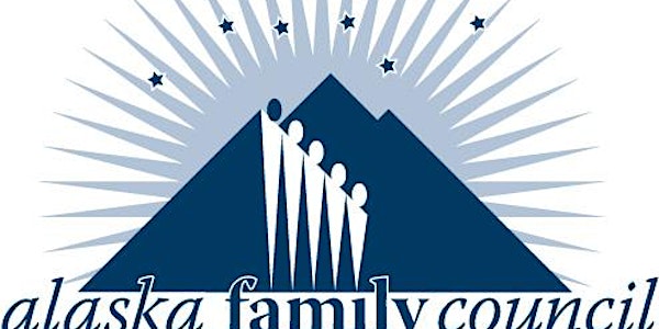 Alaska Family Council 2015 State Legislative Issues Briefing - Palmer