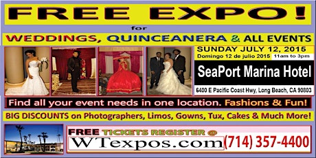 FREE WEDDING QUINCEANERA  ALL EVENT EXPO! SUNDAY 7/12/15 @ SeaPort Marina Hotel Long Beach, CA primary image