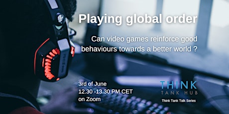 Hauptbild für Playing global order: Can video games reinforce good behaviours?