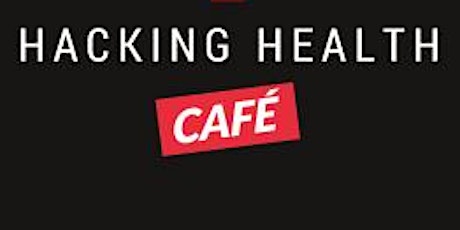 Image principale de Hacking Health Café