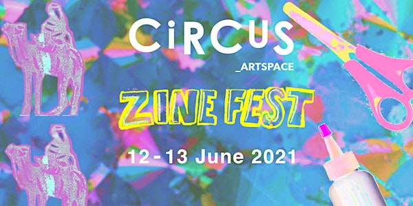 Circus Zine Fest: Zine Making Workshop with Iona Gibson