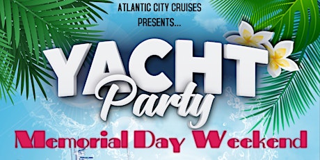 Memorial Day Weekend Booze Cruise Boat Party in Atlantic City primary image