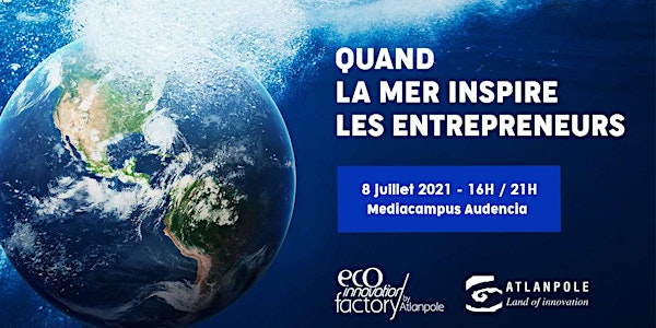Evènement Eco-Innovation Factory - Quand la mer inspire les entrepreneurs