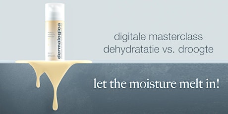 Digitale masterclass | dehydratatie vs. droogte