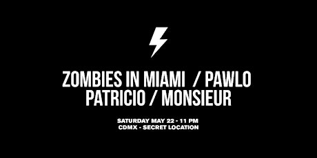 Imagen principal de FLASH PRESENTS: ZOMBIES IN MIAMI + PATRICIO + PAWLO + MONSIEUR