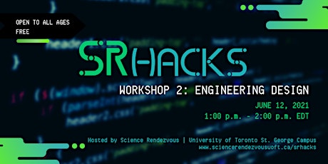 SRHacks Workshop 2: Engineering Design [Science Rendezvous] primary image
