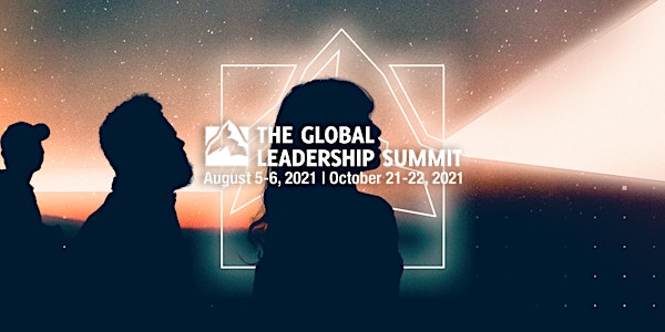 The Global Leadership Summit 2021 - Host Sites (AUGUST)