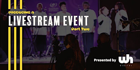 Producing a Livestream Event - Part Two primary image