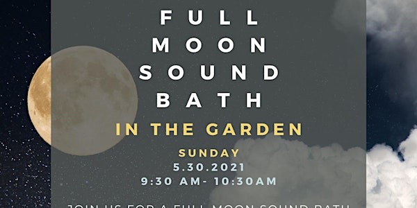 Full Moon Sound Bath in the Garden - SUNDAY