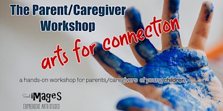 Arts for Connection - The Parent/Caregiver Workshop primary image