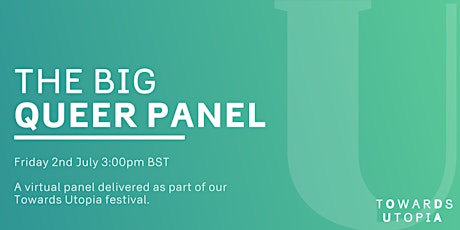 The Big Queer Panel - Towards Utopia Virtual Festival primary image