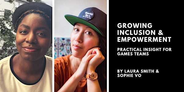 Growing inclusion & empowerment: practical insight for games teams