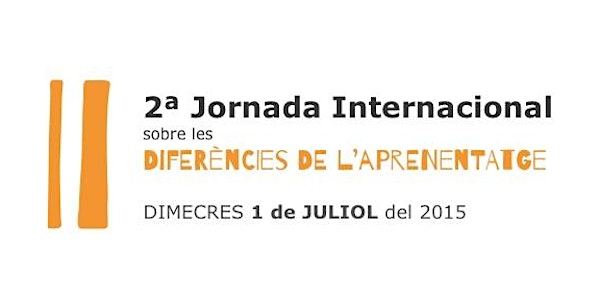 II Jornada Internacional sobre Diferències de l'Aprenentatge [Activitat reconeguda pel Departament d'Ensenyament de la Generalitat de Catalunya]