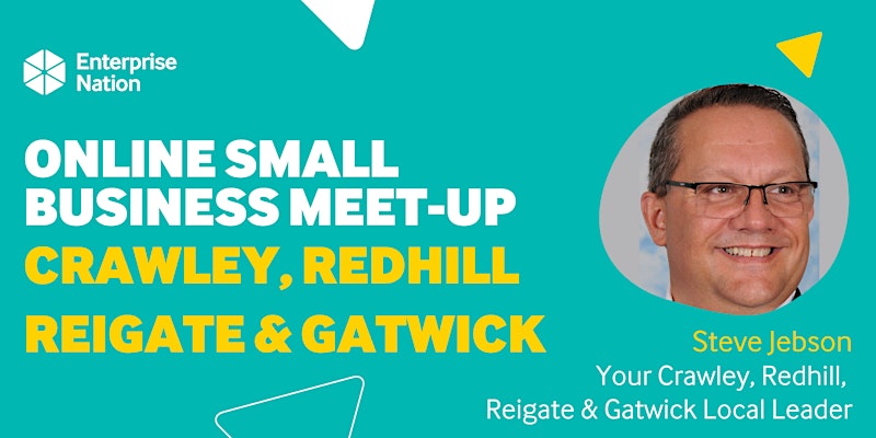 Online small business meet-up: Crawley, Redhill, Reigate and Gatwick