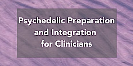 Psychedelic Preparation and Integration for Clinicians primary image