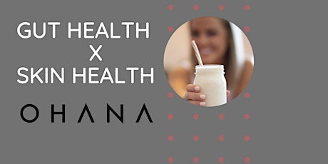Ohana Skincare: Gut Health x Skin Health primary image
