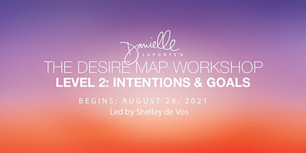 The Desire Map Level 2: Intentions & Goals