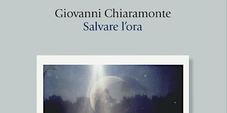 Immagine principale di SALVARE L'ORA | GIOVANNI CHIARAMONTE 