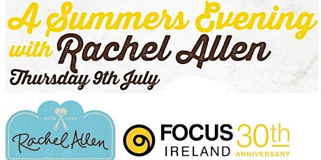 A Summers Evening With Rachel Allen in aid of Focus Ireland