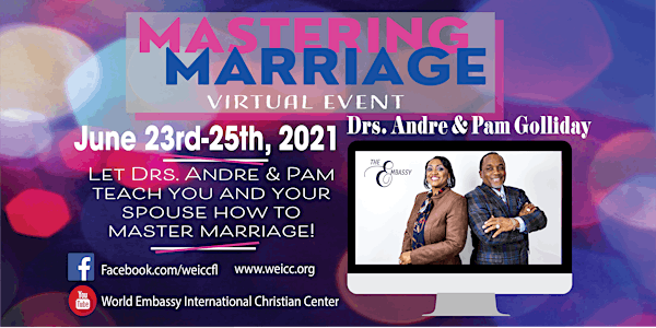 Mastering Marriage: Virtual Event Hosted by Drs. Andre & Pam Golliday
