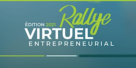 Image principale de Rallye Virtuel Entrepreneurial - Édition 2021