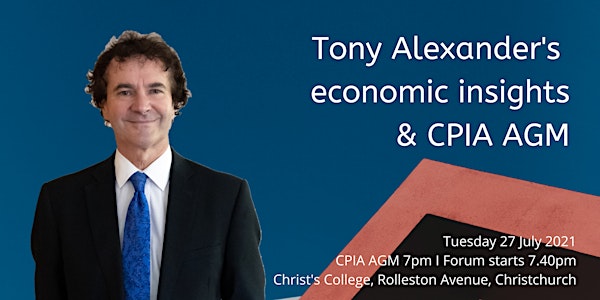 Tony Alexander's Economic Insights & CPIA AGM