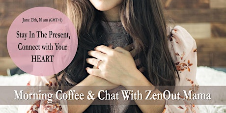 Morning Coffee & Chat with ZenOut Mama primary image