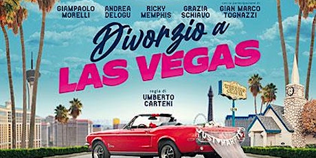 Immagine principale di Festival Del Cinema Italiano - Divorzio. Las Vegas - Umberto Carteni 
