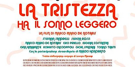 Immagine principale di Festival Del Cinema Italiano - La Tristezza ha il sonno leggero-De Notaris 