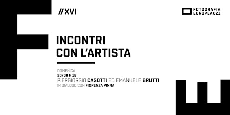 FE 2021 - Incontri con l'artista - Piergiorgio CASOTTI, Emanuele BRUTTI