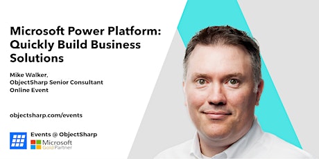 Microsoft Power Platform: Quickly Build Business Solutions