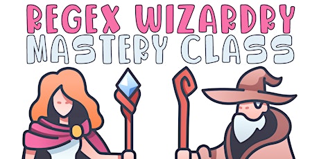 Regex Wizardry Master Class