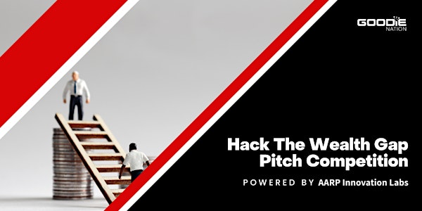Cultivate: Hack The Wealth Gap Pitch Competition By AARP Innovation Labs