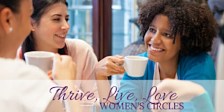 Thrive, Live, Love Women's Circle primary image