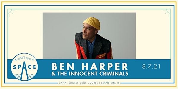 Out of Space 2021: Ben Harper & the Innocent Criminals w/ Jake Etheridge