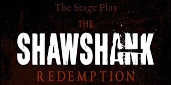 Shawshank Redemption Stage Play by Owen O'Neill & Dave Johns  and Reception
