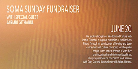 SOMA SUNDAY FUNDRAISER with special guest Jarmbi Githabul primary image