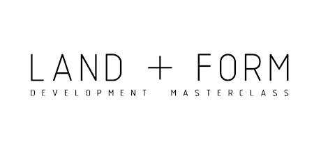 Land + Form | Development Masterclass