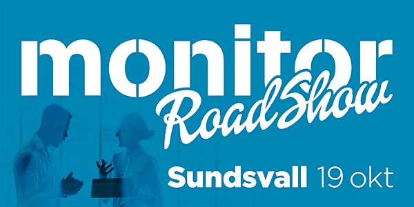 Monitor Roadshow Norra Sverige – Sundsvall 2021